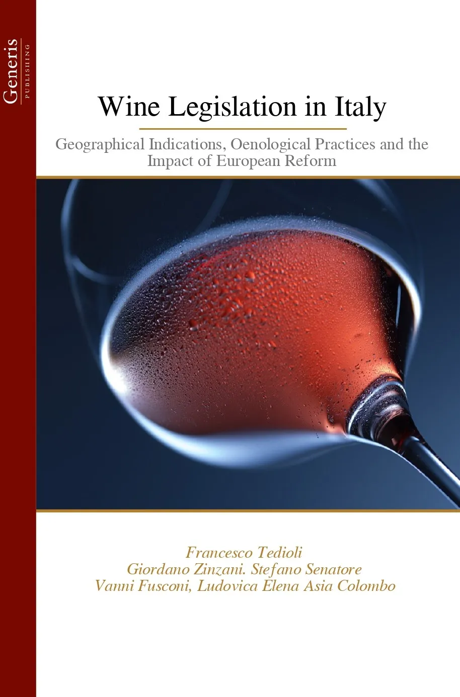 Wine Legislation in Italy: Geographical Indications, Oenological Practices and the Impact of European Reform 1 italian wine law